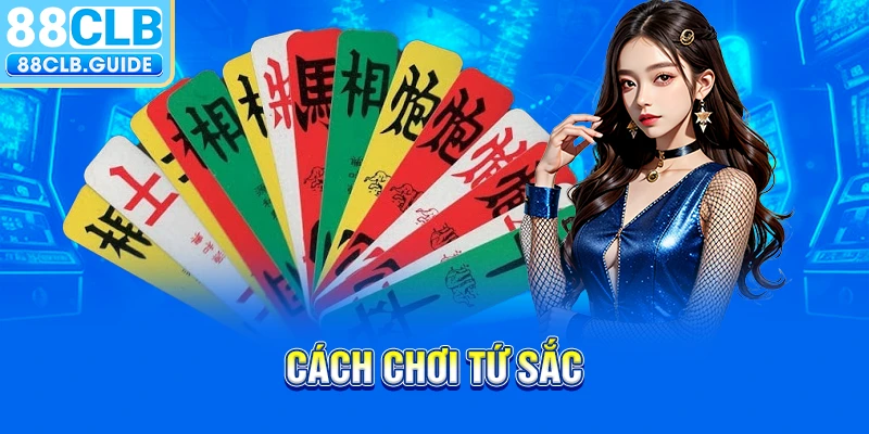 cách chơi Tứ Sắc