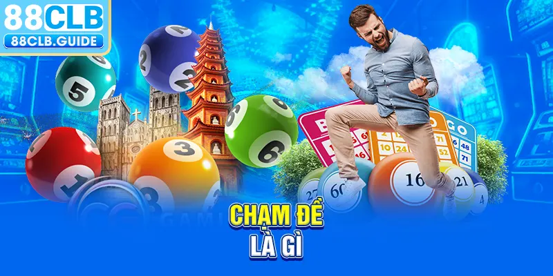 chạm đề là gì