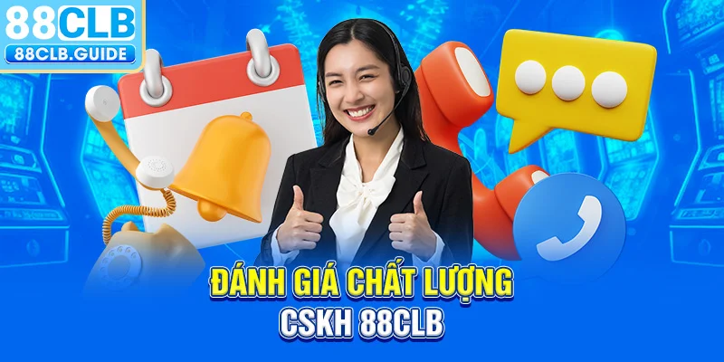 Đánh giá chất lượng CSKH 88CLB