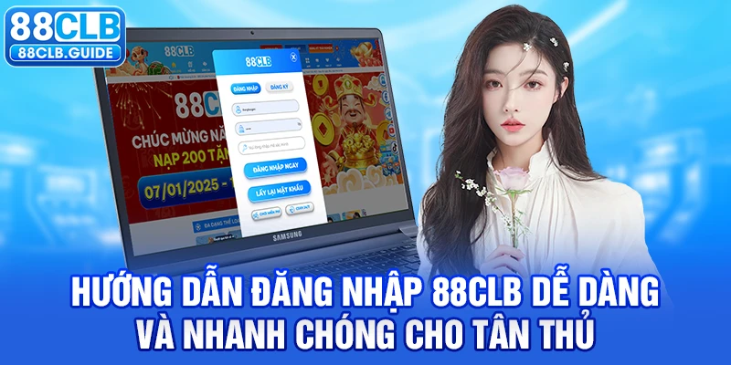 Hướng dẫn đăng nhập 88CLB dễ dàng và nhanh chóng cho tân thủ