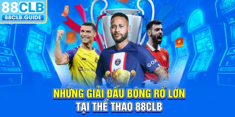 Những giải đấu bóng rổ lớn tại thể thao 88CLB