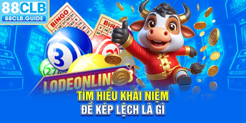 Tìm hiểu kép lệch là gì trong lô đề