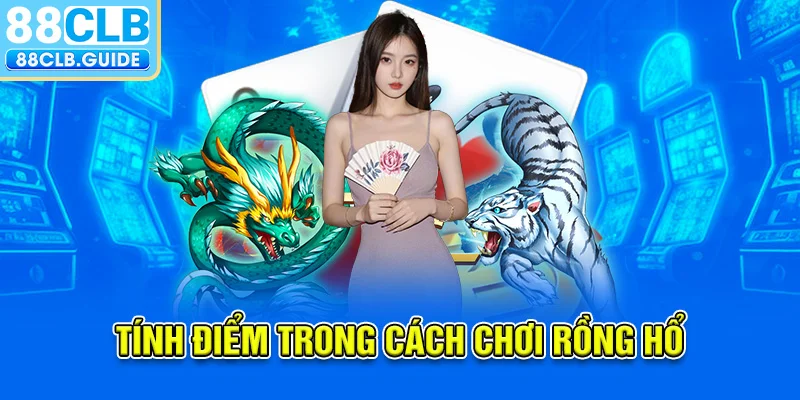 Tính điểm trong cách chơi rồng hổ